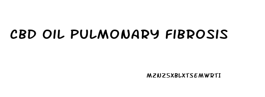 Cbd Oil Pulmonary Fibrosis