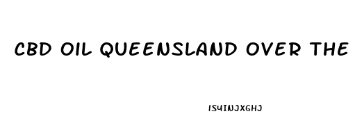 Cbd Oil Queensland Over The Counter