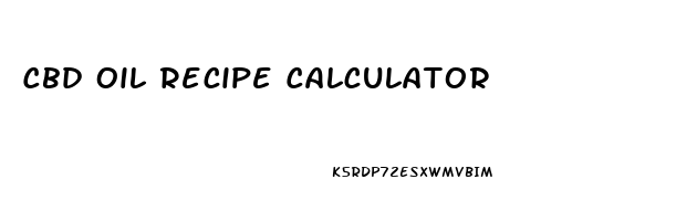 Cbd Oil Recipe Calculator