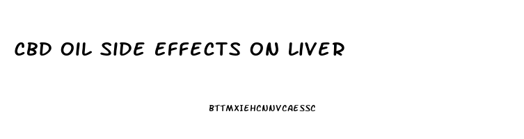 Cbd Oil Side Effects On Liver