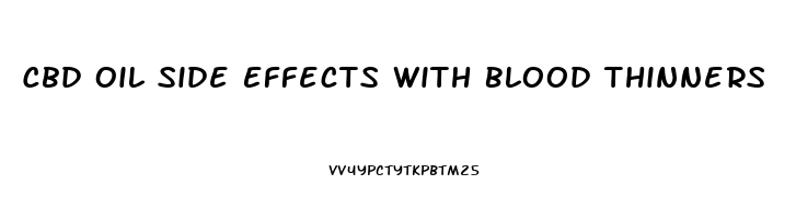 Cbd Oil Side Effects With Blood Thinners