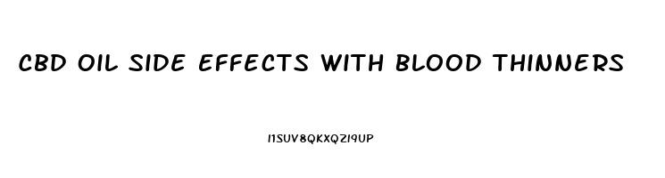 Cbd Oil Side Effects With Blood Thinners