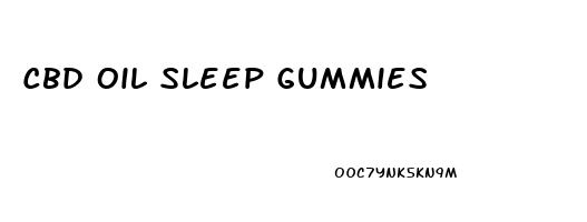 Cbd Oil Sleep Gummies