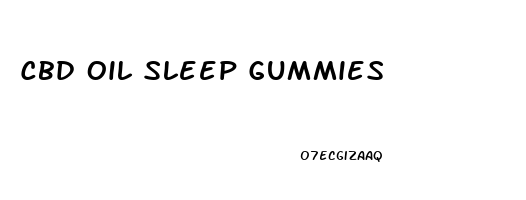 Cbd Oil Sleep Gummies