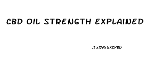 Cbd Oil Strength Explained