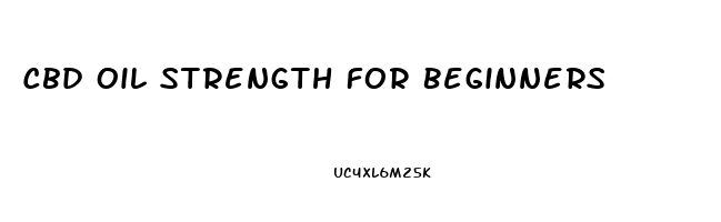 Cbd Oil Strength For Beginners