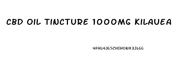 Cbd Oil Tincture 1000mg Kilauea Hawaii