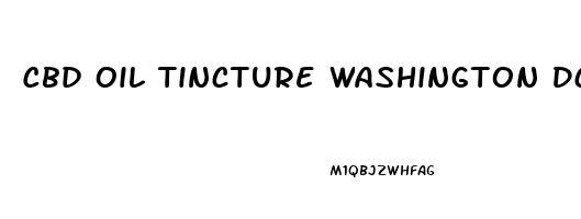 Cbd Oil Tincture Washington Dc