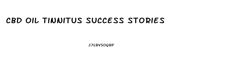 Cbd Oil Tinnitus Success Stories