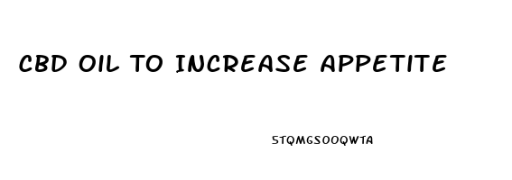 Cbd Oil To Increase Appetite