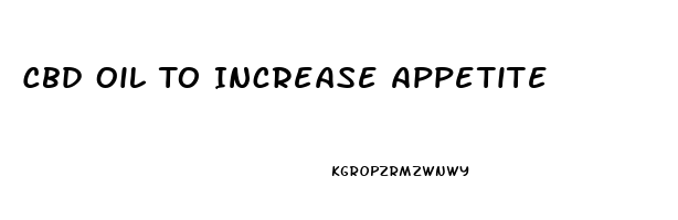 Cbd Oil To Increase Appetite