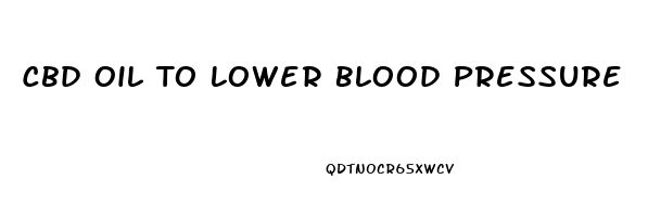 Cbd Oil To Lower Blood Pressure