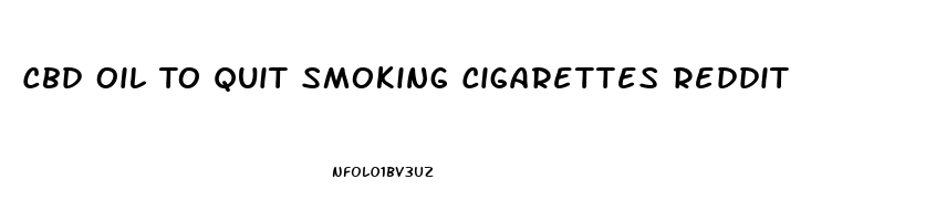 Cbd Oil To Quit Smoking Cigarettes Reddit