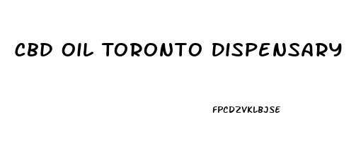 Cbd Oil Toronto Dispensary