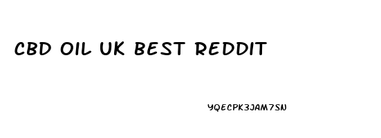 Cbd Oil Uk Best Reddit