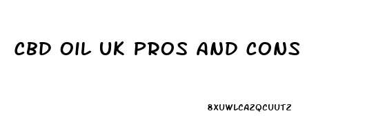 Cbd Oil Uk Pros And Cons