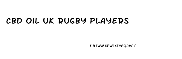 Cbd Oil Uk Rugby Players