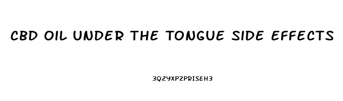 Cbd Oil Under The Tongue Side Effects