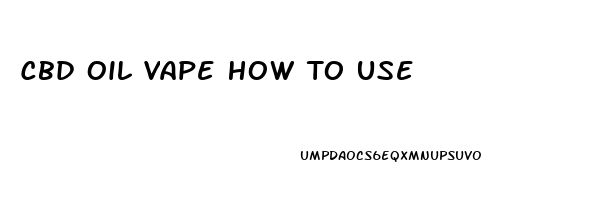 Cbd Oil Vape How To Use