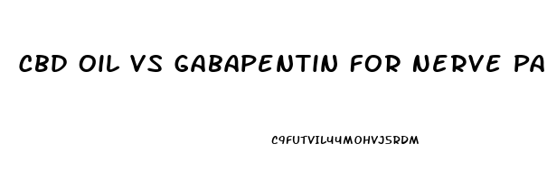 Cbd Oil Vs Gabapentin For Nerve Pain