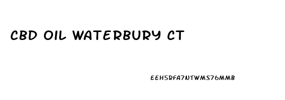 Cbd Oil Waterbury Ct