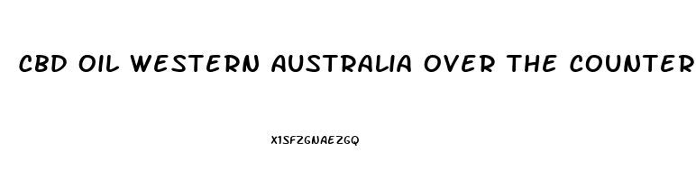 Cbd Oil Western Australia Over The Counter