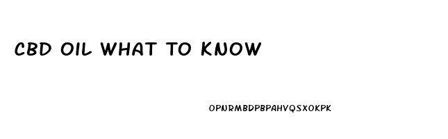 Cbd Oil What To Know