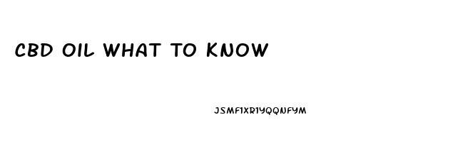 Cbd Oil What To Know