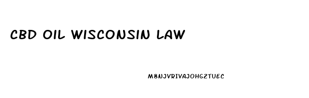 Cbd Oil Wisconsin Law