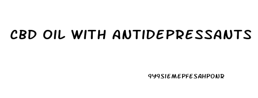 Cbd Oil With Antidepressants