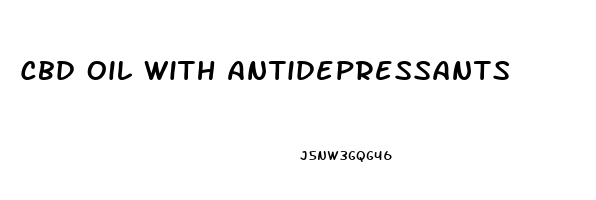 Cbd Oil With Antidepressants