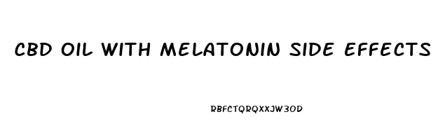 Cbd Oil With Melatonin Side Effects