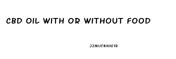 Cbd Oil With Or Without Food