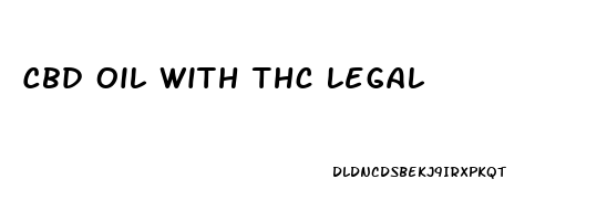 Cbd Oil With Thc Legal