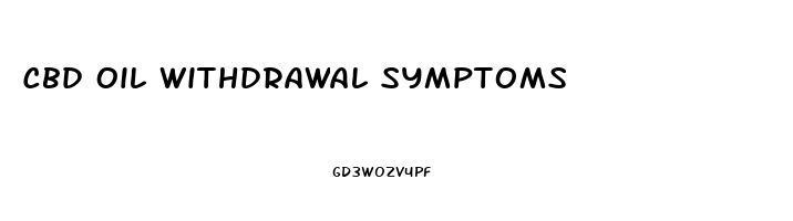 Cbd Oil Withdrawal Symptoms