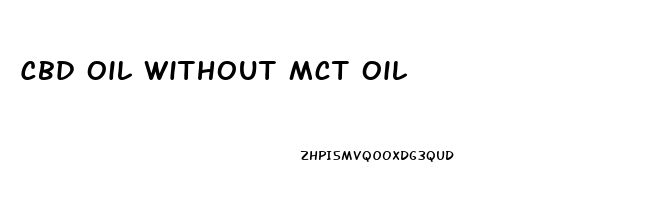 Cbd Oil Without Mct Oil