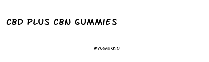 Cbd Plus Cbn Gummies