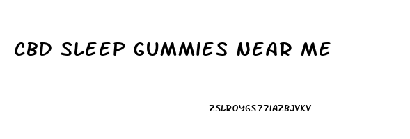 Cbd Sleep Gummies Near Me