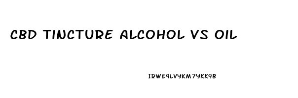 Cbd Tincture Alcohol Vs Oil