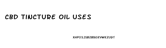 Cbd Tincture Oil Uses