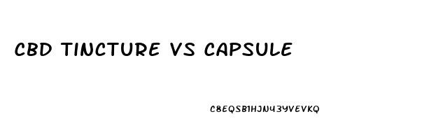 Cbd Tincture Vs Capsule