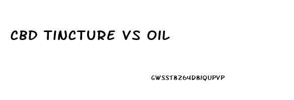 Cbd Tincture Vs Oil