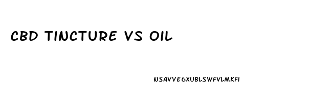 Cbd Tincture Vs Oil