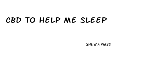 Cbd To Help Me Sleep