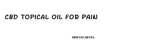 Cbd Topical Oil For Pain