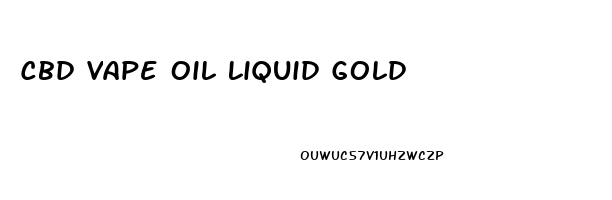 Cbd Vape Oil Liquid Gold