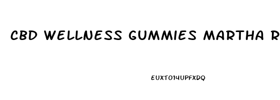 Cbd Wellness Gummies Martha Reviews