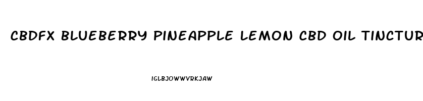 Cbdfx Blueberry Pineapple Lemon Cbd Oil Tincture