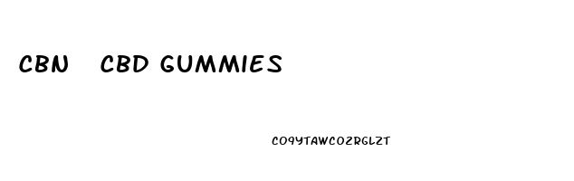 Cbn  Cbd Gummies