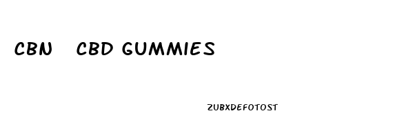 Cbn  Cbd Gummies
